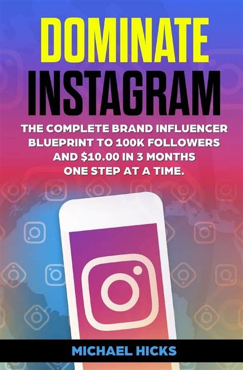 Instagram Influencer: Dominate Instagram: The Complete Brand Influencer ...