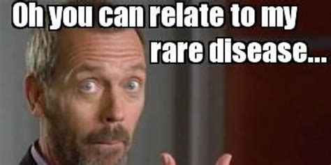 12 Memes That Illustrate What It S Like To Have A Rare Disease