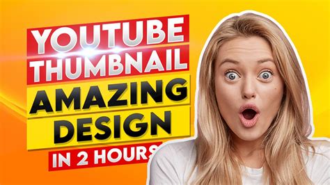 I Will Design Eye Catchy Youtube Video Thumbnail Design In Hours