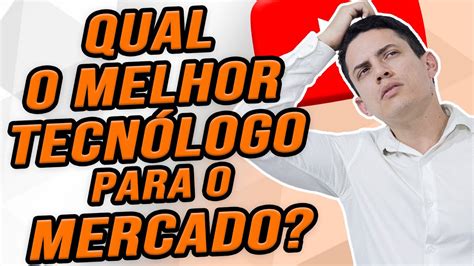 Qual O Melhor Curso Tecn Logo Para O Mercado De Trabalho Youtube