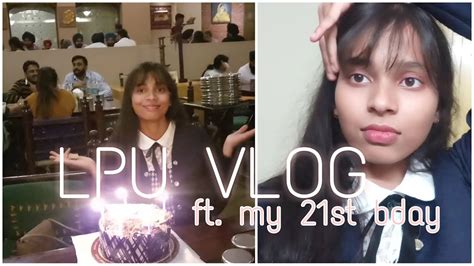 Lpu Vlog My 21st Birthday🎂 Youtube