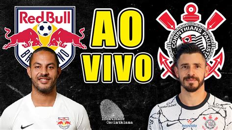 Ao Vivo Red Bull Bragantino X Corinthians Brasileir O