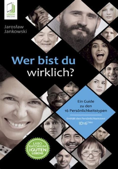 Wer bist du wirklich Ein Guide zu den 16 Persönlichkeitstypen ID16