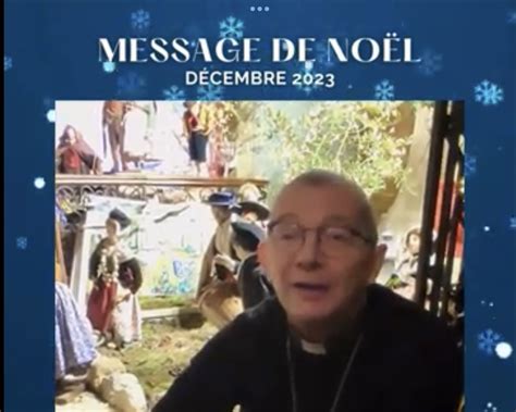 JOYEUX NOËL MESSAGE DE MGR CHRISTIAN DELARBRE PAROISSES DE