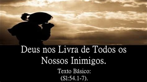 Deus Nos Livra De Todos Os Nossos Inimigos Sl 54 1 7 Gabinete