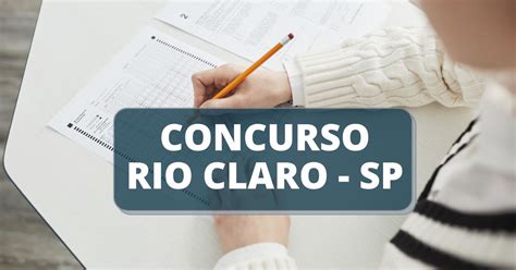 Concurso Prefeitura De Rio Claro Sp Edital E Inscrição