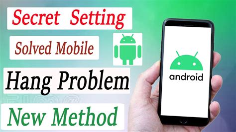 How To Solve Mobile Hanging Problem 1 Secret Setting Solve Mobile