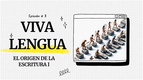 Viva Lengua Episodio El Origen De La Escritura I Don David De