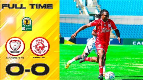 Live Second Half Jwaneng Galaxy Fc Vs Simba Sc Caf Champions League