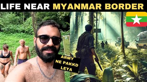 Life Near Myanmar Border During War Thailand Vlogs Indian Who Kunal