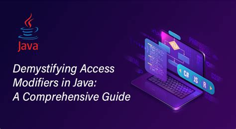 Demystifying Access Modifiers In Java A Comprehensive Guide Spec India