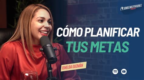 EP 26 CÓMO PLANIFICAR TUS METAS Y ORGANIZAR TU VIDA con Isnelda