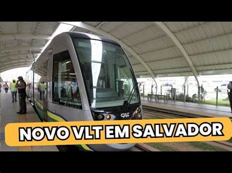 LICITAÇÃO DO VLT DE SALVADOR TEM NOVA DATA YouTube