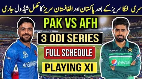 Pakistan Vs Afghanistan Series Full Schedule Pak Vs Afg Odi