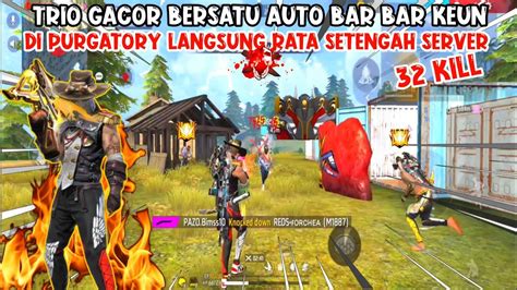 TRIO GACOR BAR BAR KEUN DI PURGATORY AUTO RATA SETENGAH SERVER TOTAL