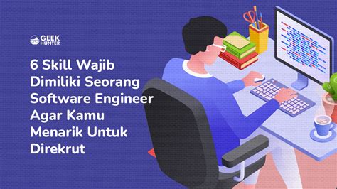 6 Skill Wajib Dimiliki Seorang Software Engineer Agar Kamu Menarik