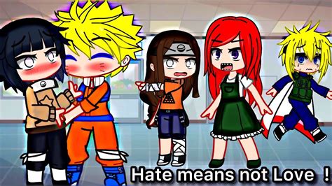 Hate Means I Love You 🔥💖 Meme Naruto My Au Gacha Life Gacha Club Youtube