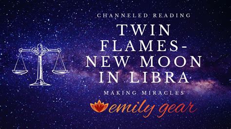 Twin Flames New Moon In Libra Energy Update Making Miracles Youtube