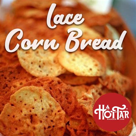 Hot Tar Lace Cornbread Recipe Hot Tar Sauces