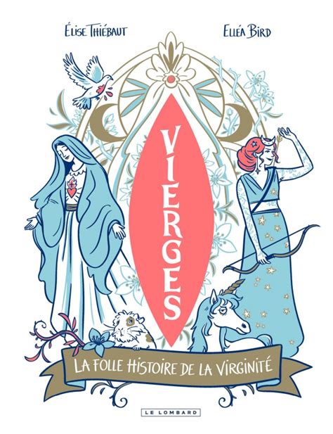 Vierges Vierges La Folle Histoire De La Virginité — Éditions Le Lombard