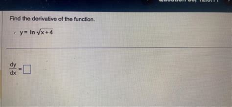 Solved Find The Derivative Of The Function Y Lnx 4