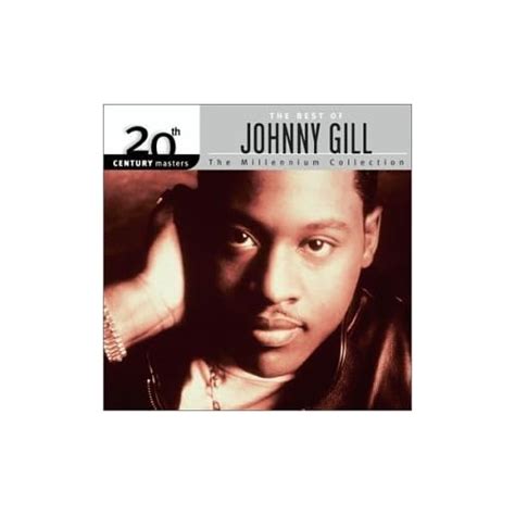 Johnny Gill The Best Of Johnny Gill 20th Century Masters Millennium