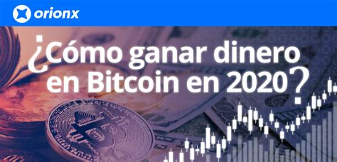 Cómo ganar dinero en Bitcoin en 2020 Crypto Chile Comunidad de