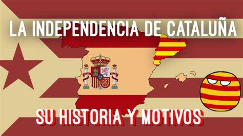 La Independencia De Cataluña Su Historia Y Motivos Youtube