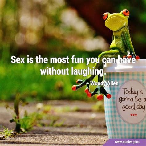 Sex Is The Most Fun You Can Have Without Laughing