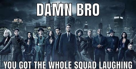 Gotham You Got The Whole Squad Laughing Know Your Meme