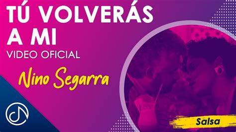 T Volver S A Mi Nino Segarra Video Oficial Youtube