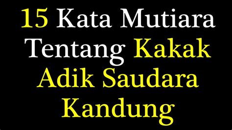 Kata Kata Mutiara Tentang Kakak Adik Saudara Kandung YouTube