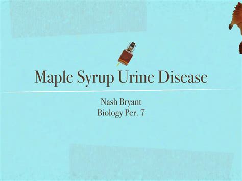 Maple Syrup Urine Disease Ppt