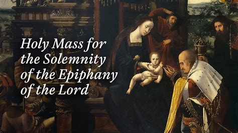 Holy Mass On The Solemnity Of The Epiphany Of The Lord Youtube