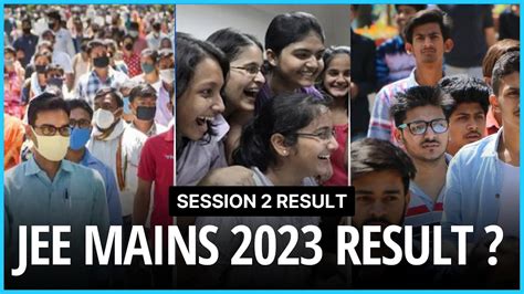 Breaking News Jee Mains 2023 Session 2 Result Out Today Check Your