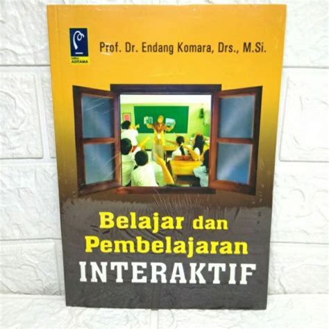 Jual BELAJAR DAN PEMBELAJARAN INTERAKTIF ENDANG KOMARA BUKU ORIGINAL