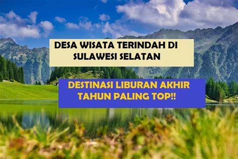 43 Km Dari Makassar Desa Wisata Terindah Di Sulawesi Selatan