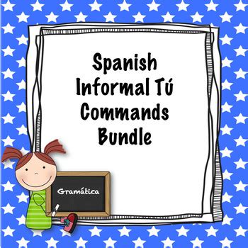 Spanish Informal T Commands Bundle By Srta S Spanish Smorgasbord