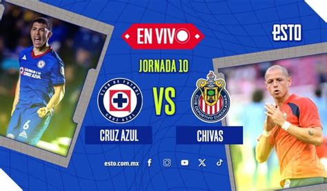 Cruz Azul Vs Chivas Sigue En Vivo El Partido De La Jornada 10 ESTO