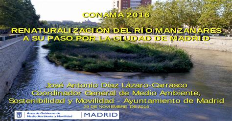 CONAMA 2016 RENATURALIZACIÓN DEL RÍO MANZANARES A SU PASO POR LA CIUDAD