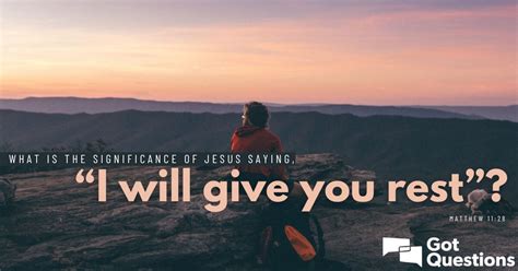 What Is The Significance Of Jesus Saying I Will Give You Rest