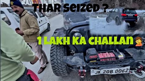 1 LAKH KA CHALLAN THAR 700 SEIZED MANALI TRIP GONE WRONG