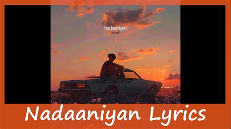 Nadaaniyaan Lyrics In English Akshath By Yubraj Shrestha Jun 2024