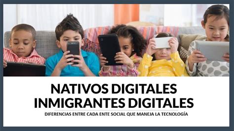 Tic Y Multigrado Nativos Digitales E Inmigrantes Digitales