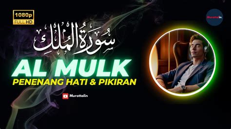 Surah Al Mulk Merdu Suara Merdu Yang Menenangkan Dan Menyejukan Hati