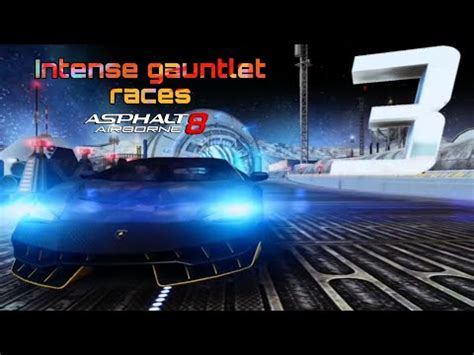 Intense Gauntlet Races Asphalt 8 YouTube