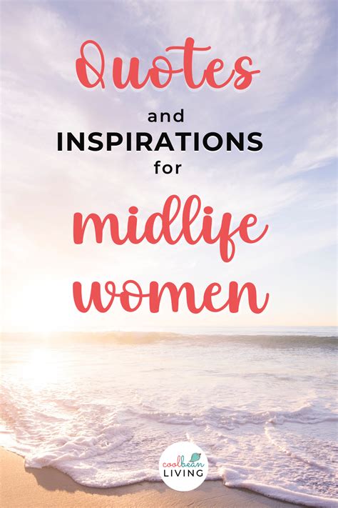 Inspirations And Quotes For Midlife Women In Inspirational