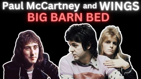 Paul Mccartney And Wings Big Barn Bed Youtube