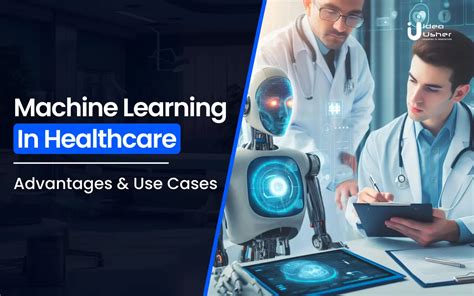 Machine Learning In Healthcare Advantages Use Cases IdeaUsher