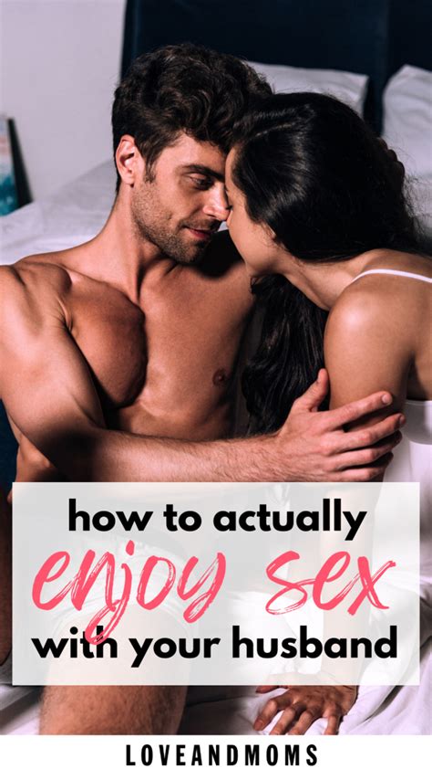 How To Enjoy Sex With Your Husband And Feel Sexy Love And Moms